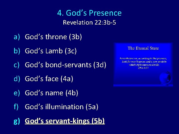 4. God’s Presence Revelation 22: 3 b-5 a) God’s throne (3 b) b) God’s