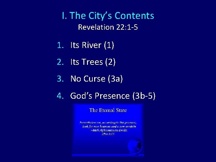 I. The City’s Contents Revelation 22: 1 -5 1. Its River (1) 2. Its