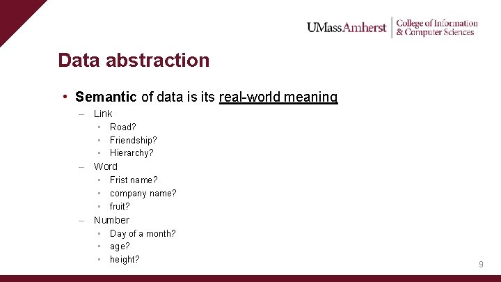 Data abstraction • Semantic of data is its real-world meaning – Link – –