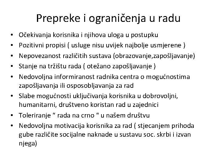 Prepreke i ograničenja u radu Očekivanja korisnika i njihova uloga u postupku Pozitivni propisi