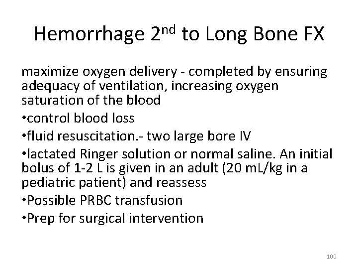 Hemorrhage 2 nd to Long Bone FX maximize oxygen delivery ‐ completed by ensuring