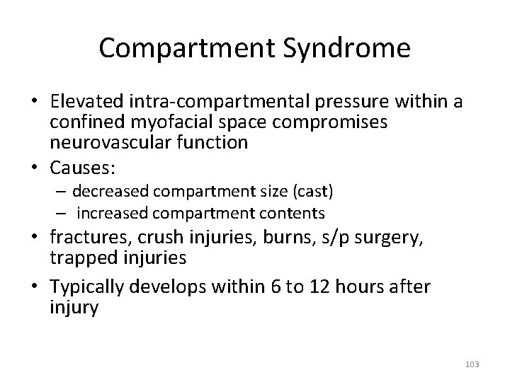 Compartment Syndrome • Elevated intra‐compartmental pressure within a confined myofacial space compromises neurovascular function