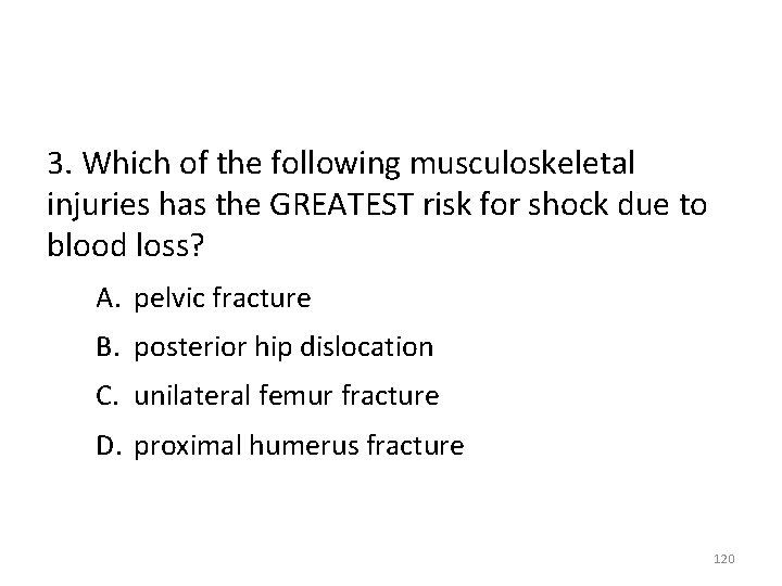 3. Which of the following musculoskeletal injuries has the GREATEST risk for shock due