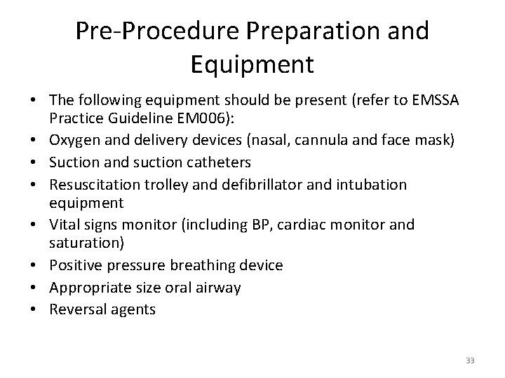 Pre‐Procedure Preparation and Equipment • The following equipment should be present (refer to EMSSA