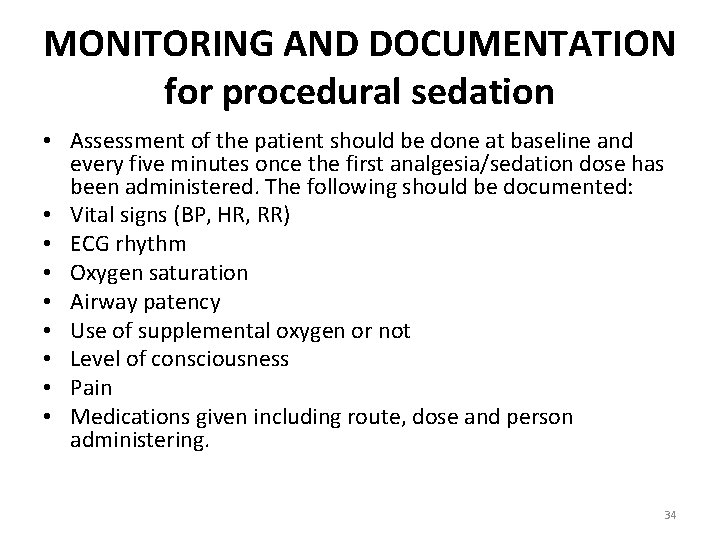 MONITORING AND DOCUMENTATION for procedural sedation • Assessment of the patient should be done