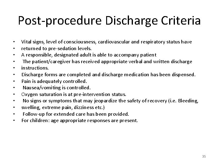 Post‐procedure Discharge Criteria • • • • Vital signs, level of consciousness, cardiovascular and