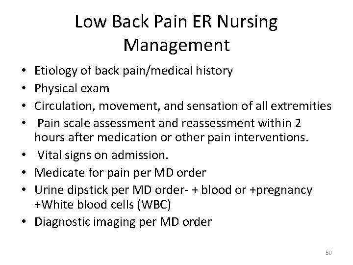 Low Back Pain ER Nursing Management • • Etiology of back pain/medical history Physical