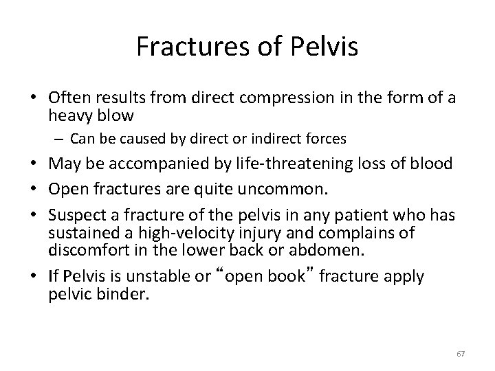 Fractures of Pelvis • Often results from direct compression in the form of a