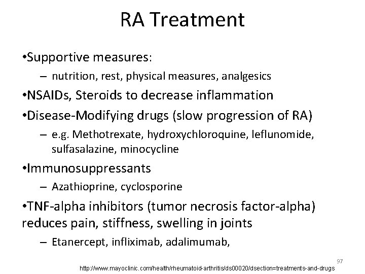 RA Treatment • Supportive measures: – nutrition, rest, physical measures, analgesics • NSAIDs, Steroids