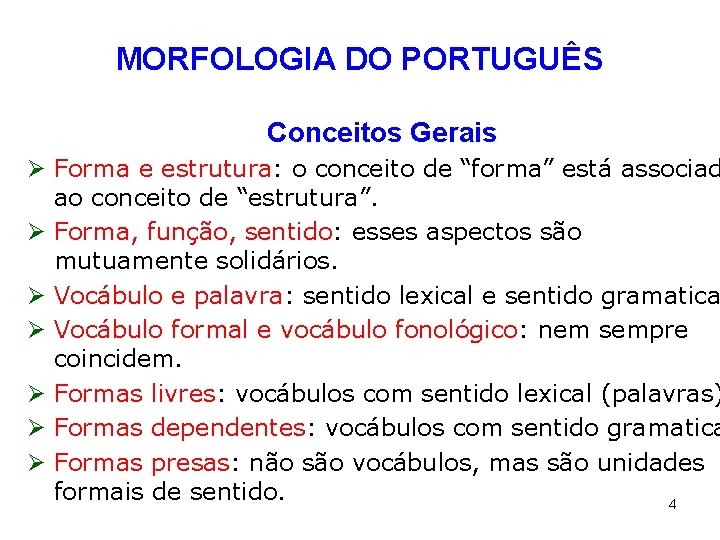 MORFOLOGIA DO PORTUGUS Conceitos Bsicos Prof Felcio Wessling