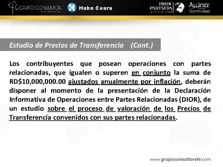 Hahn Ceara Estudio de Precios de Transferencia (Cont. ) Los contribuyentes que posean operaciones