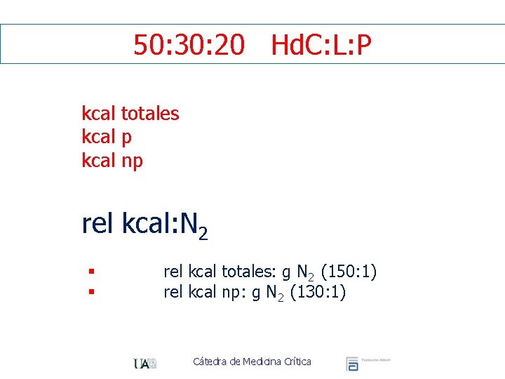 50: 30: 20 Hd. C: L: P kcal totales kcal p kcal np rel