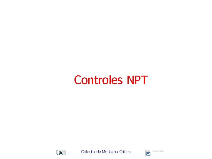 Controles NPT Cátedra de Medicina Crítica 
