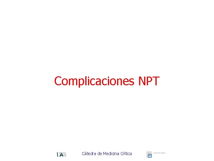 Complicaciones NPT Cátedra de Medicina Crítica 