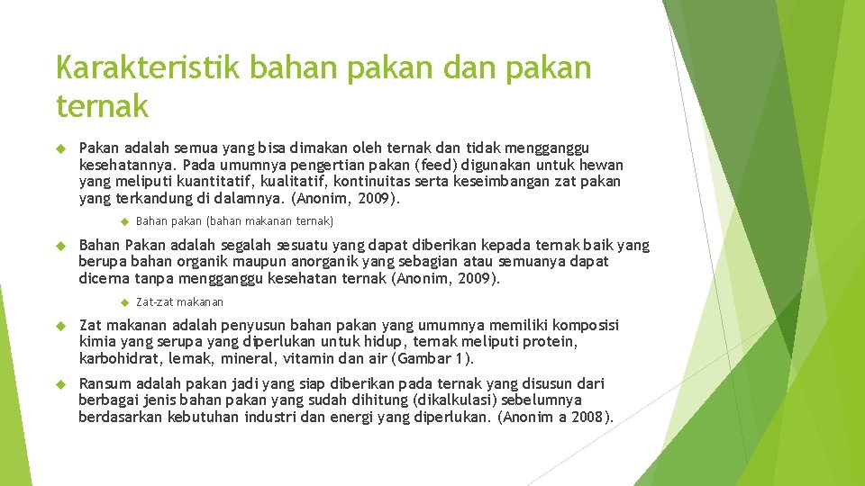 Karakteristik bahan pakan dan pakan ternak Pakan adalah semua yang bisa dimakan oleh ternak