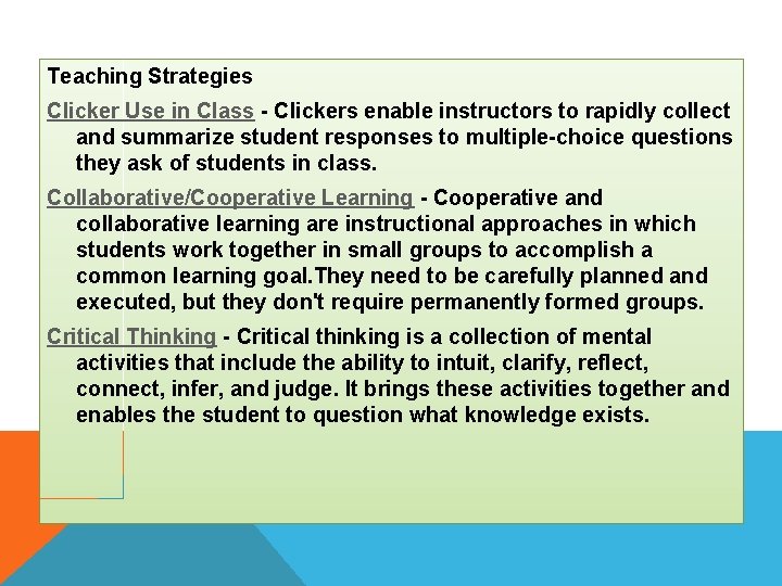 Teaching Strategies Clicker Use in Class - Clickers enable instructors to rapidly collect and