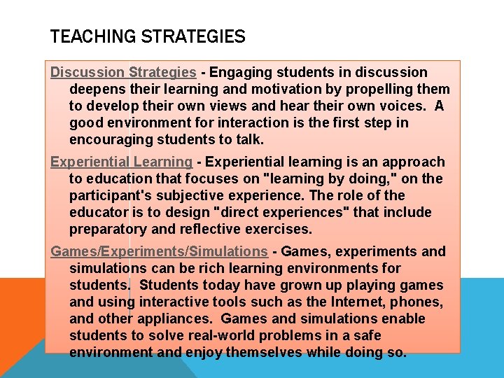 TEACHING STRATEGIES Discussion Strategies - Engaging students in discussion deepens their learning and motivation