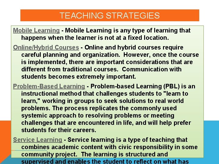 TEACHING STRATEGIES Mobile Learning - Mobile Learning is any type of learning that happens