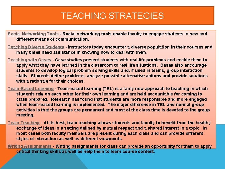 TEACHING STRATEGIES Social Networking Tools - Social networking tools enable faculty to engage students