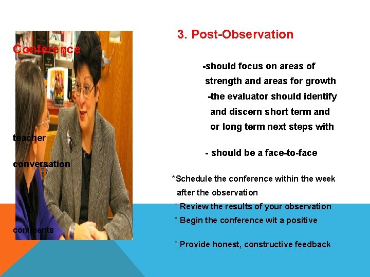 3. Post-Observation Conference -should focus on areas of strength and areas for growth