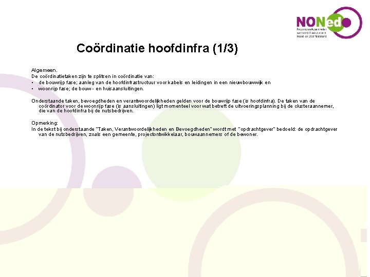 Coördinatie hoofdinfra (1/3) Algemeen. De coördinatietaken zijn te splitsen in coördinatie van: • de