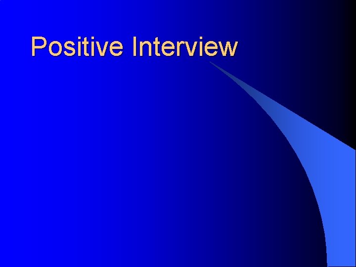 Positive Interview 