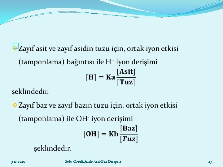 � 3. 12. 2020 Sulu Çözeltilerde Asit-Baz Dengesi 23 