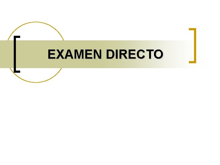 EXAMEN DIRECTO 