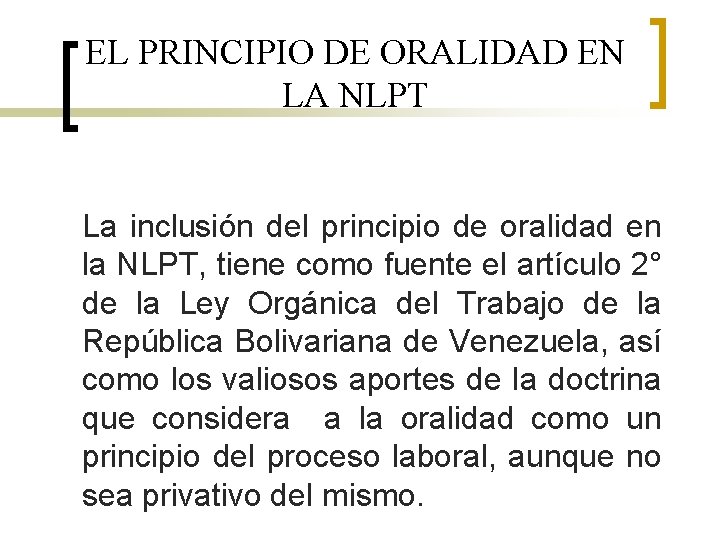 EL PRINCIPIO DE ORALIDAD EN LA NLPT La inclusión del principio de oralidad en