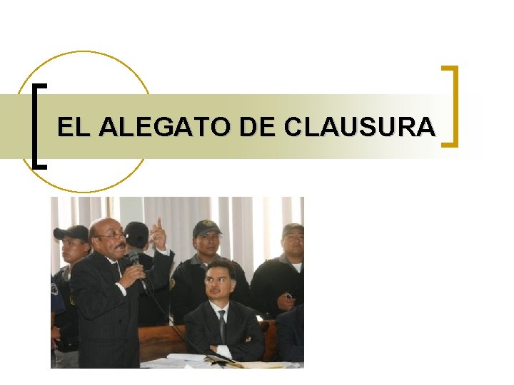 EL ALEGATO DE CLAUSURA 