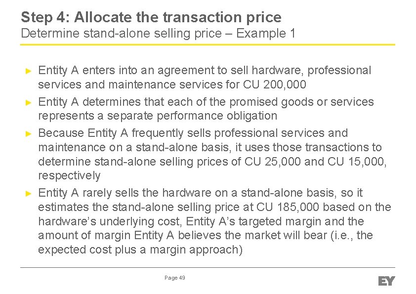 Step 4: Allocate the transaction price Determine stand-alone selling price ‒ Example 1 ►