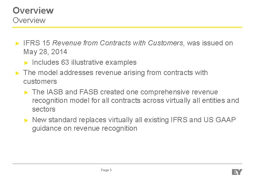 Overview ► ► IFRS 15 Revenue from Contracts with Customers, was issued on May