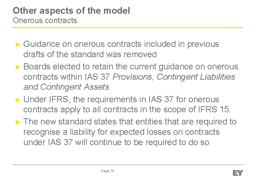 Other aspects of the model Onerous contracts Guidance on onerous contracts included in previous