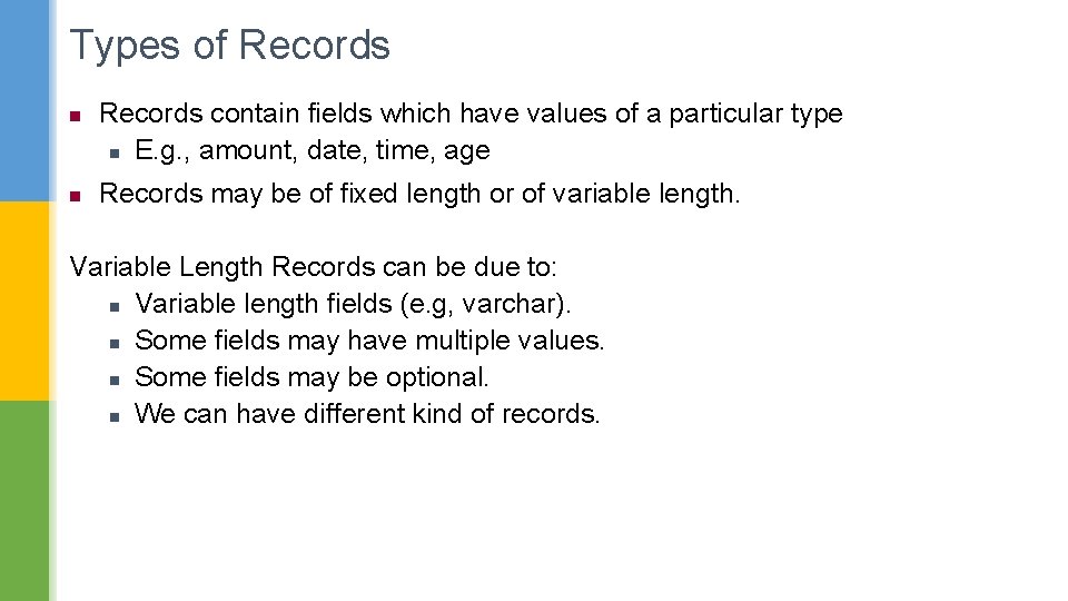 Types of Records n n Records contain fields which have values of a particular