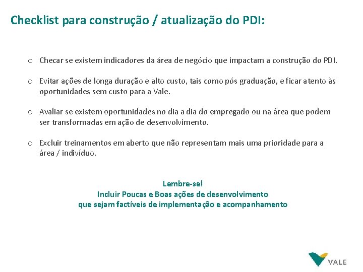 Checklist para construção / atualização do PDI: o Checar se existem indicadores da área