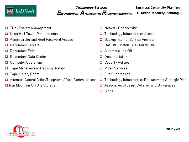 Technology Services Environment Assessment Recommendations Business Continuity Planning Disaster Recovery Planning q Tivoli System