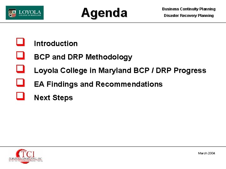 Agenda q q q Business Continuity Planning Disaster Recovery Planning Introduction BCP and DRP