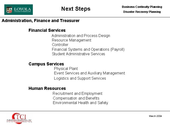 Next Steps Business Continuity Planning Disaster Recovery Planning Administration, Finance and Treasurer Financial Services