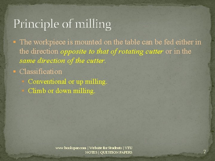 Principle of milling § The workpiece is mounted on the table can be fed