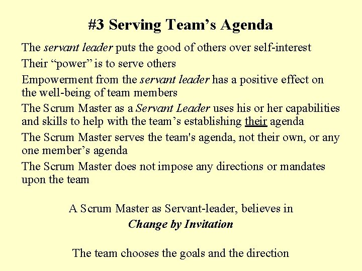 #3 Serving Team’s Agenda The servant leader puts the good of others over self-interest