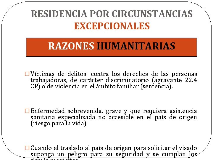 RESIDENCIA POR CIRCUNSTANCIAS EXCEPCIONALES RAZONES HUMANITARIAS � Víctimas de delitos: contra los derechos de