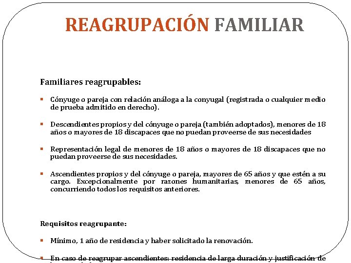 REAGRUPACIÓN FAMILIAR Familiares reagrupables: § Cónyuge o pareja con relación análoga a la conyugal