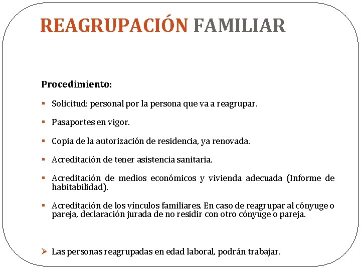 REAGRUPACIÓN FAMILIAR Procedimiento: § Solicitud: personal por la persona que va a reagrupar. §