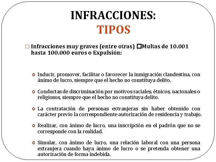 INFRACCIONES: TIPOS � Infracciones muy graves (entre otras) �Multas de 10. 001 hasta 100.