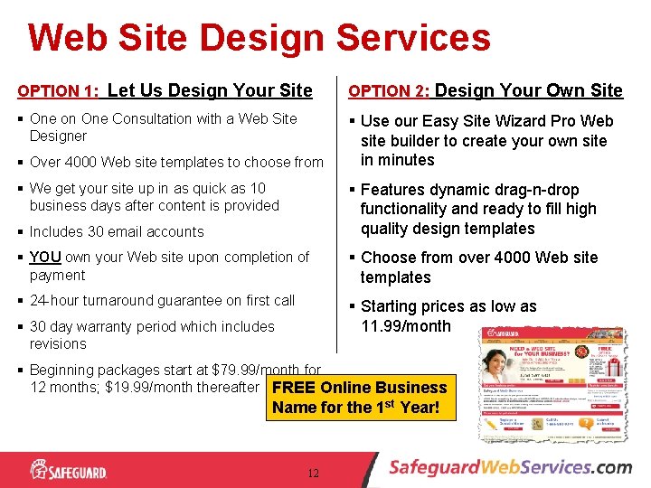 Web Site Design Services OPTION 1: Let Us Design Your Site OPTION 2: Design