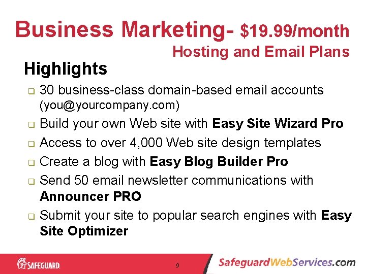 Business Marketing- $19. 99/month Highlights q Hosting and Email Plans 30 business-class domain-based email