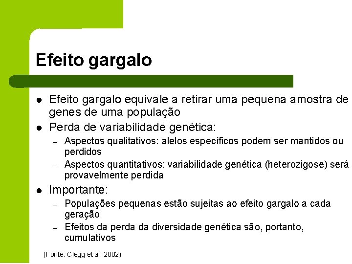 Efeito gargalo l l Efeito gargalo equivale a retirar uma pequena amostra de genes