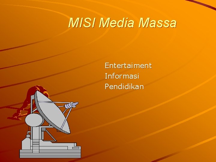 MISI Media Massa Entertaiment Informasi Pendidikan 