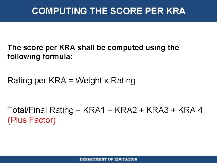COMPUTING THE SCORE PER KRA The score per KRA shall be computed using the