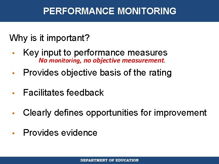 PERFORMANCE MONITORING Why is it important? • Key input to performance measures • Provides
